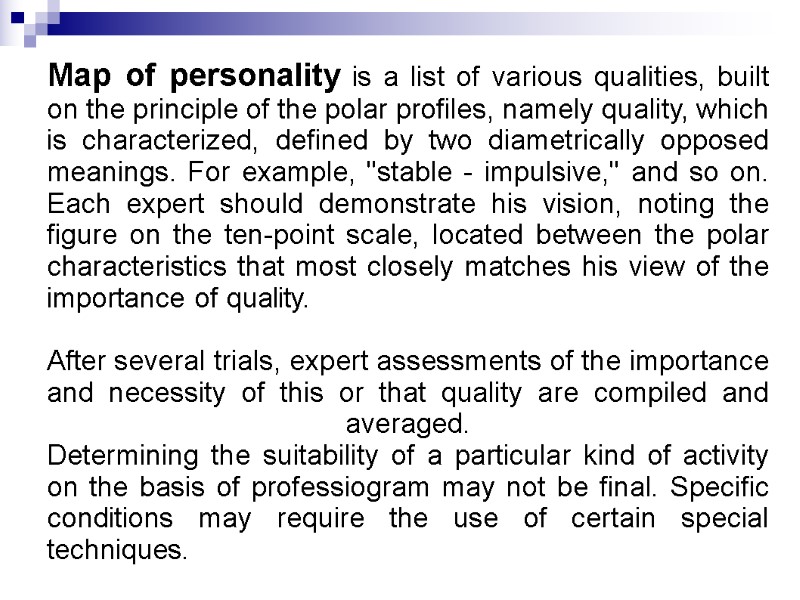 Map of personality is a list of various qualities, built on the principle of